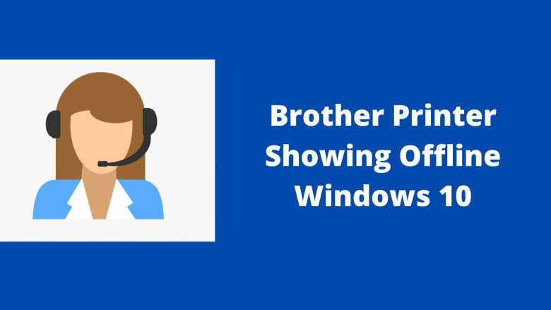 Brother Printer Showing Offline Windows 10