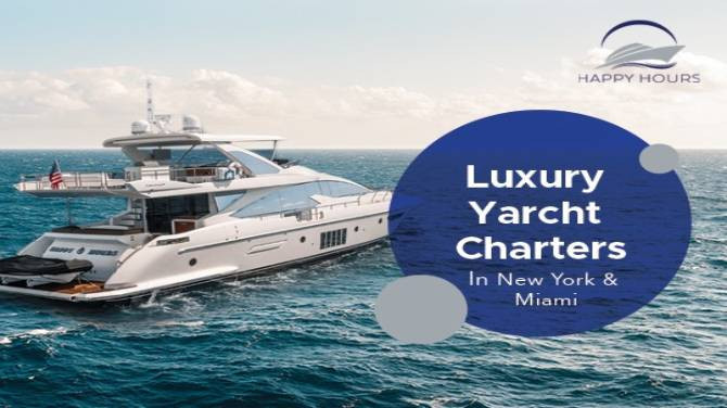Luxury Yacht Charters In NY &amp; Miami | Happy Hours Yachts