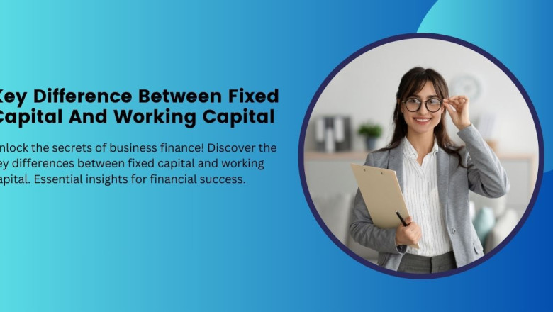Key Difference Between Fixed Capital And Working Capital